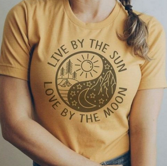 All Things You Buy Tops - Live By The Sun, Love By The Moon T-shirt